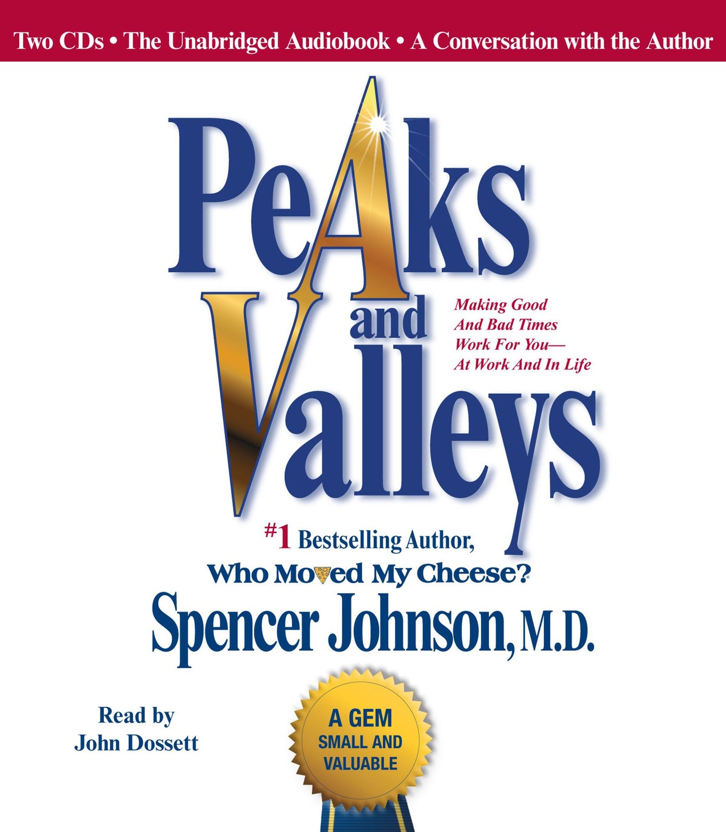 Peaks and Valleys: Making Good and Bad Times Work for You at Work and in Life