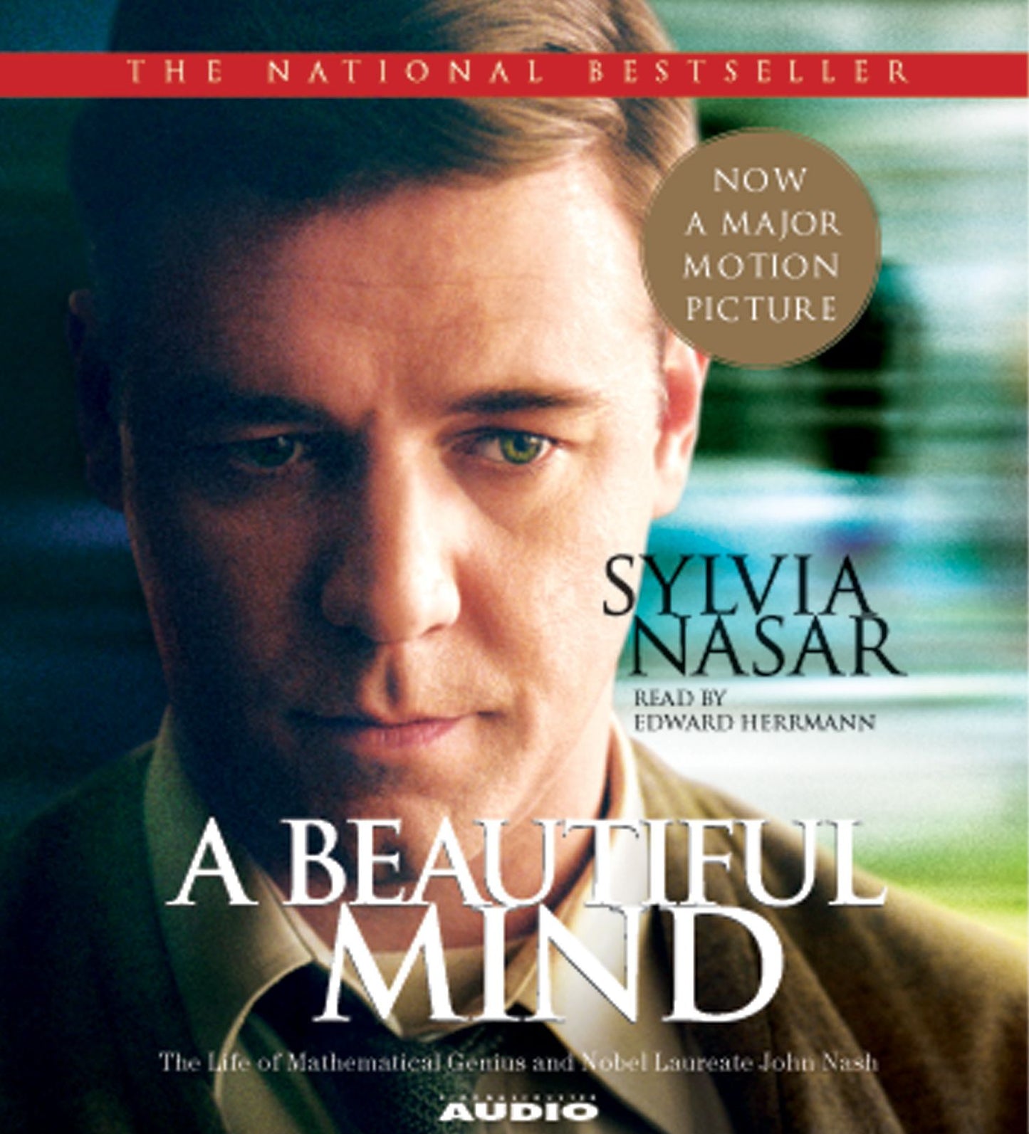A Beautiful Mind: The Life of Mathematical Genius and Nobel Laureate John Nash (Abridged)
