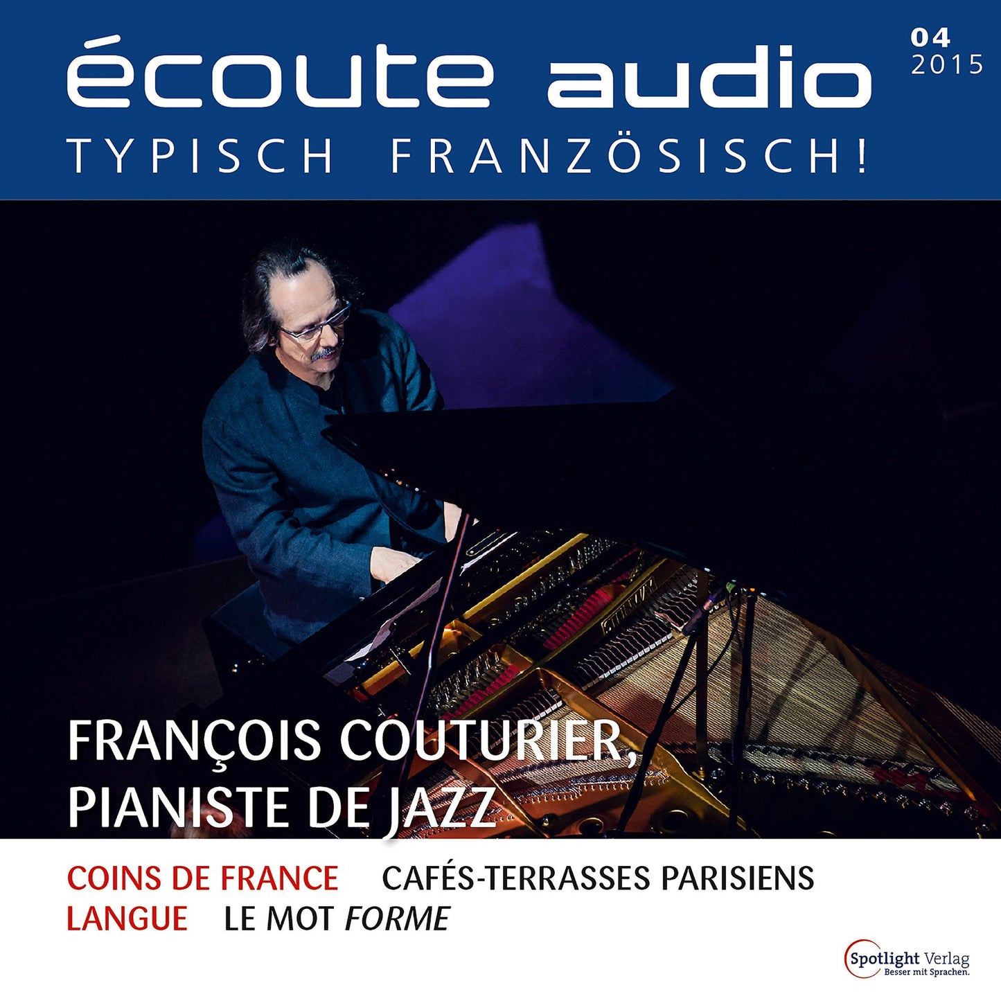 Französisch lernen Audio - Der Jazzpianist François Couturier: Écoute audio 04/15 - François Couturier, pianiste de jazz