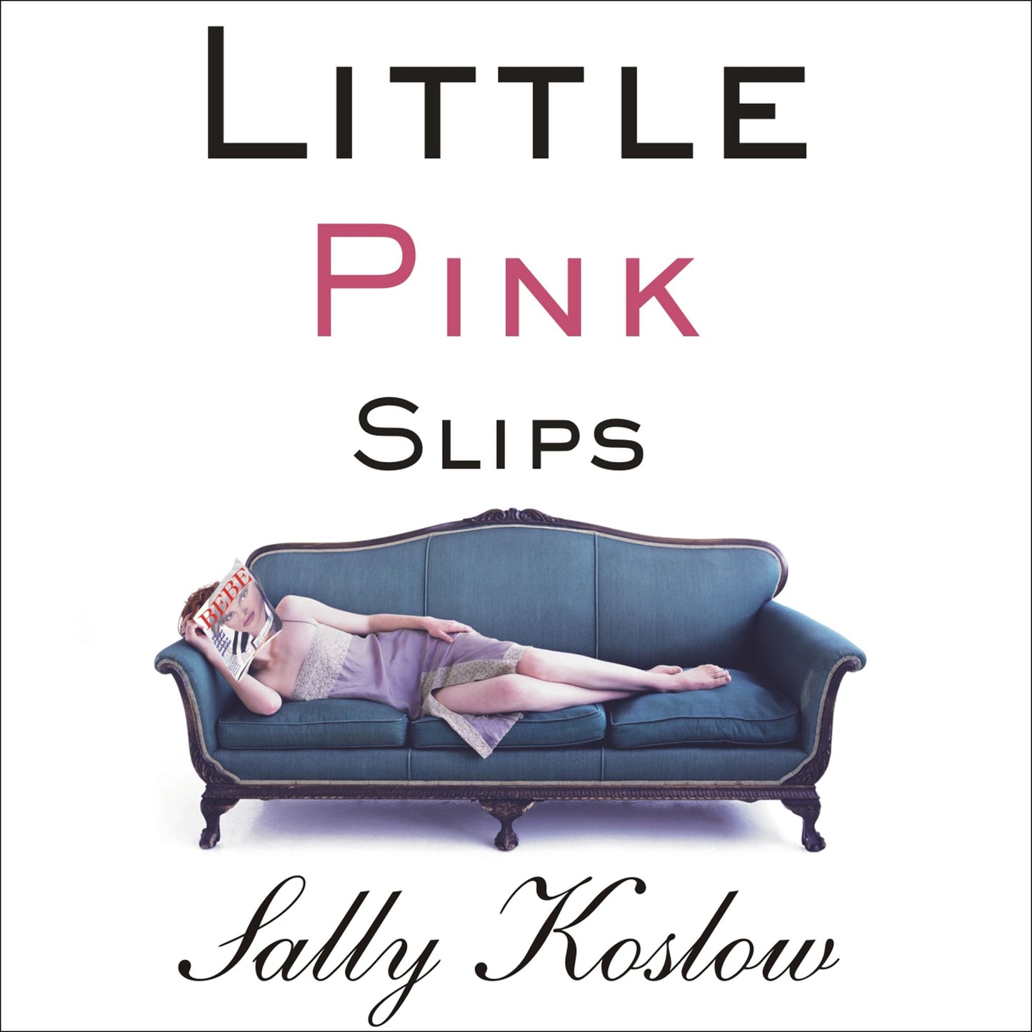 Little Pink Slips: A Novel