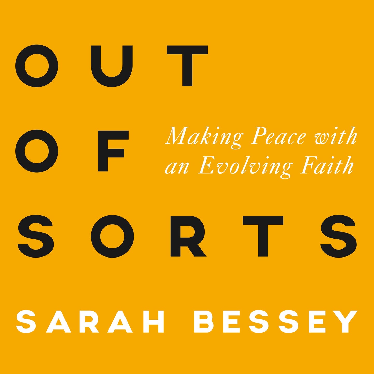 Out of Sorts: Making Peace with an Evolving Faith