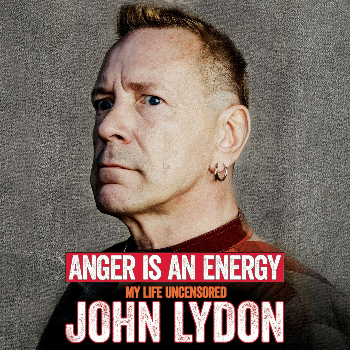 Anger Is an Energy: My Life Uncensored