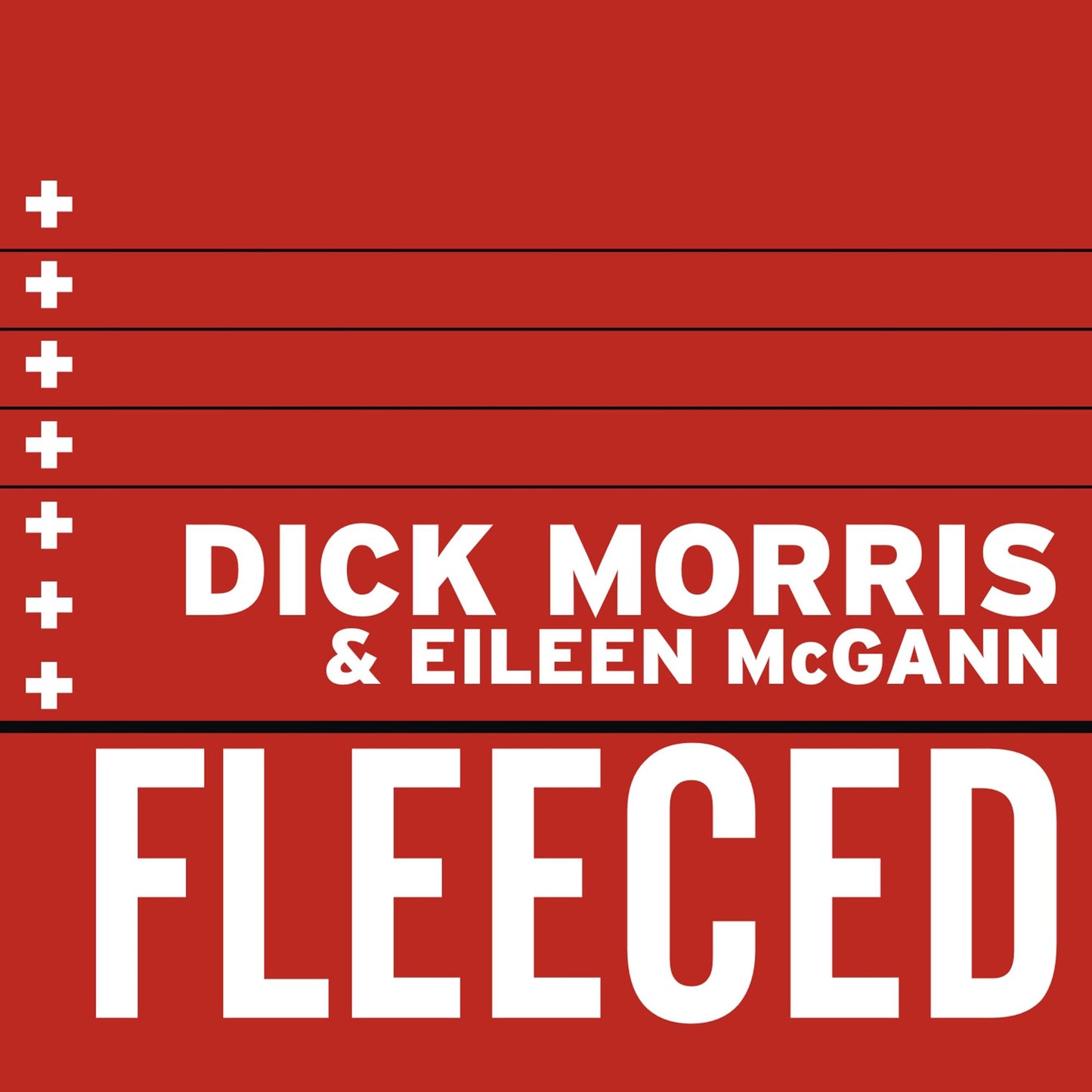 Fleeced: How Barack Obama, Media Mockery of Terrorist Threats, Liberals Who Want to Kill Talk Radio, the Do-Nothing Congress, Companies that Help Iran, and Washington Lobbyists for Foreign Governments Are Scamming Us...and What to Do About It