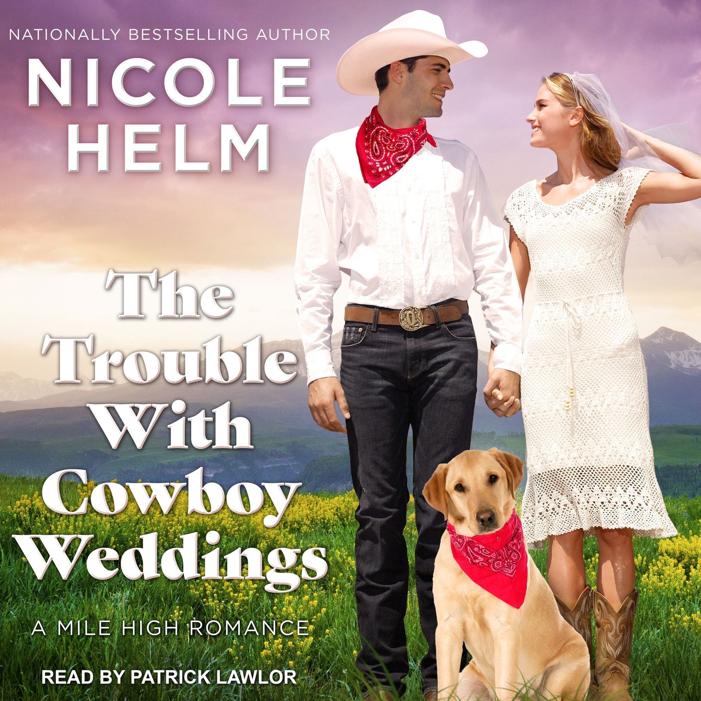 The Trouble With Cowboy Weddings: A Mile High Romance
