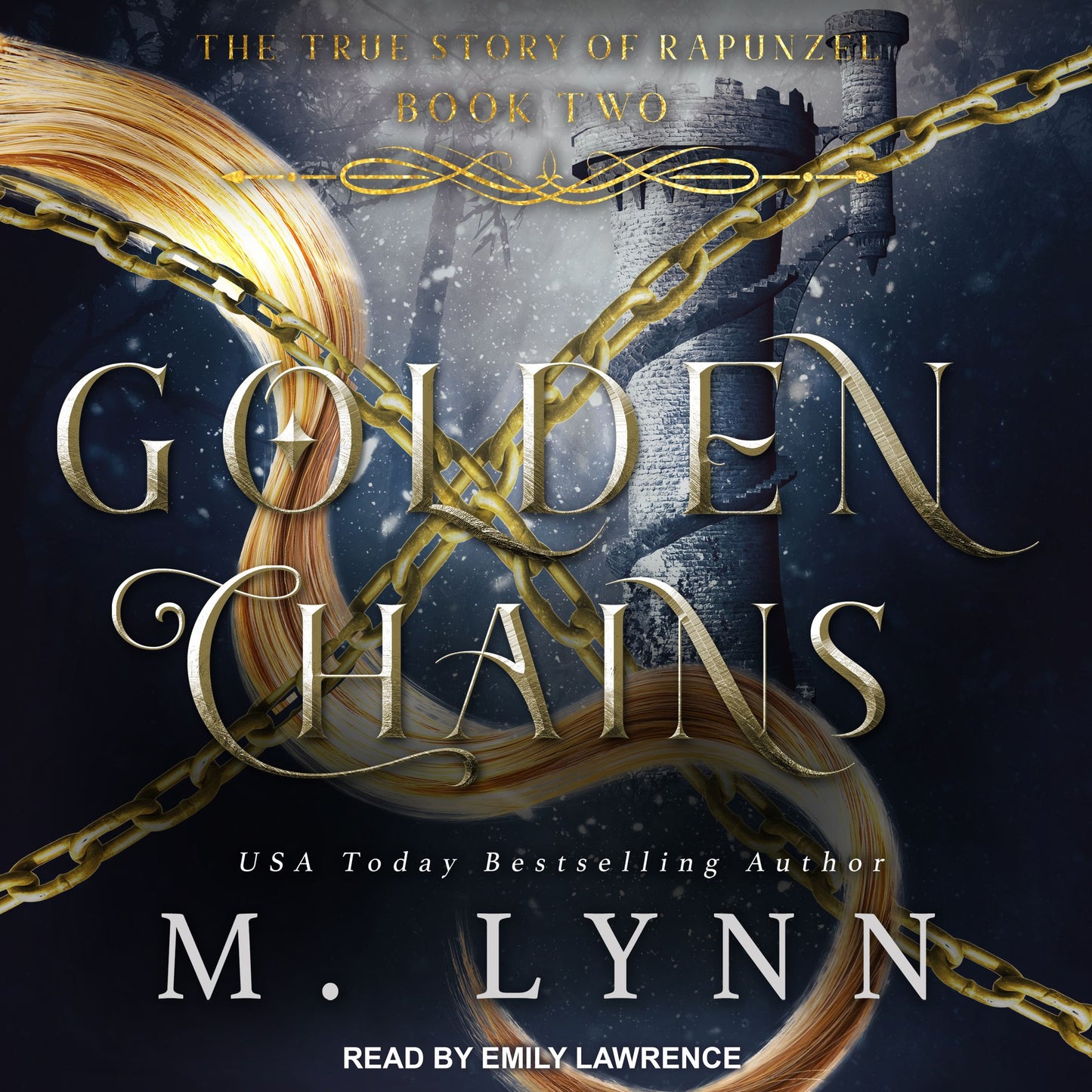 Golden Chains: The True Story Of Rapunzel, Book Two