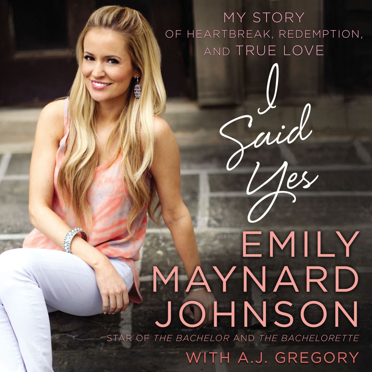 I Said Yes: My Story of Heartbreak, Redemption, and True Love