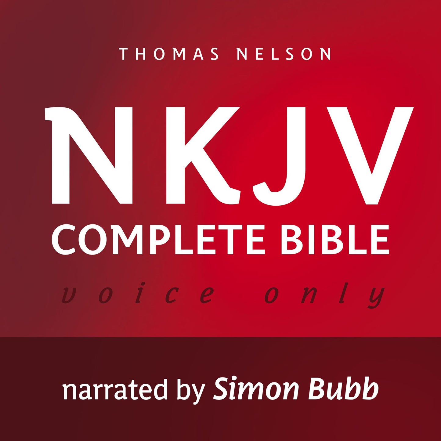 Voice Only Audio Bible - New King James Version, NKJV (Narrated by Simon Bubb): Complete Bible: Holy Bible, New King James Version