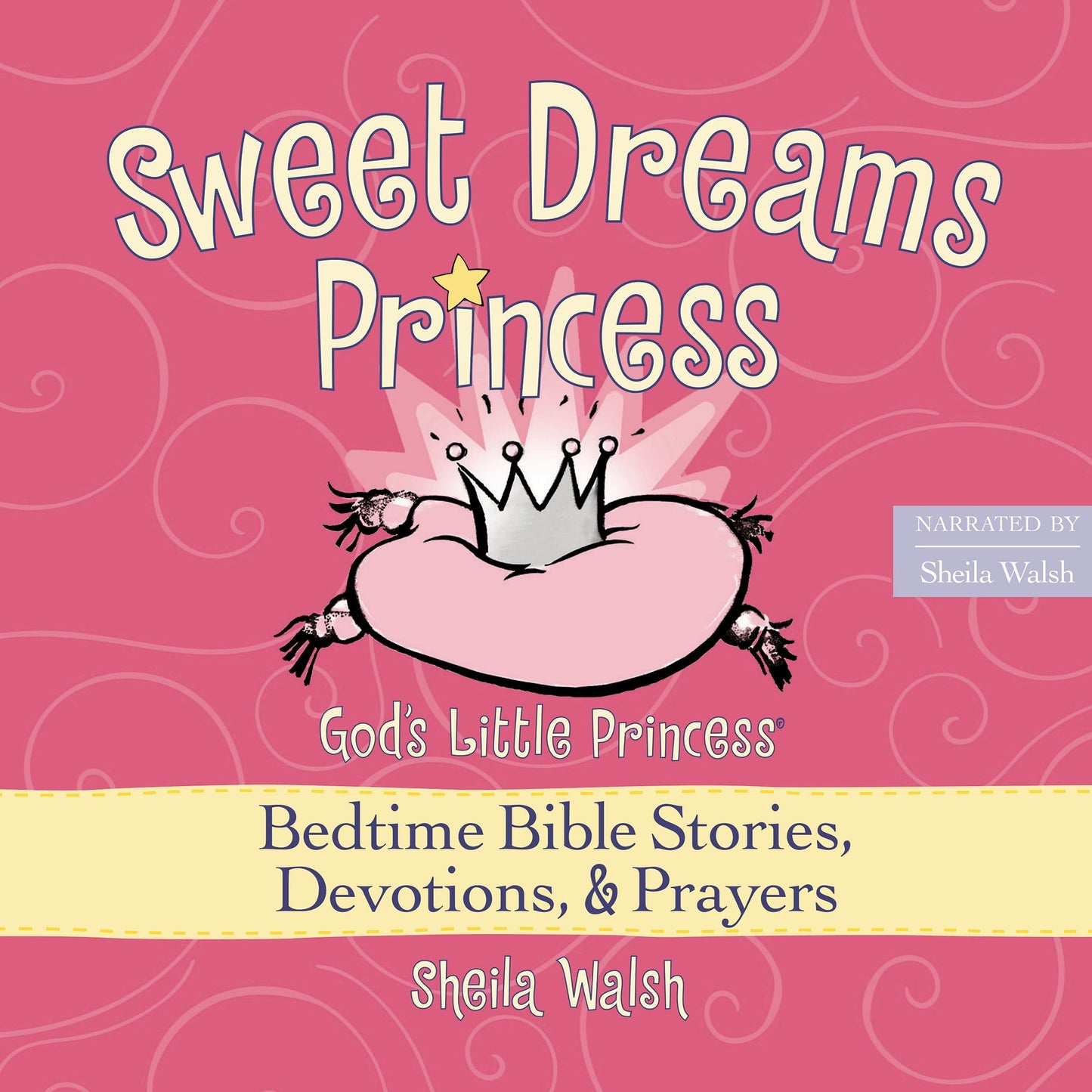 Sweet Dreams Princess: God's Little Princess Bedtime Bible Stories, Devotions, and Prayers