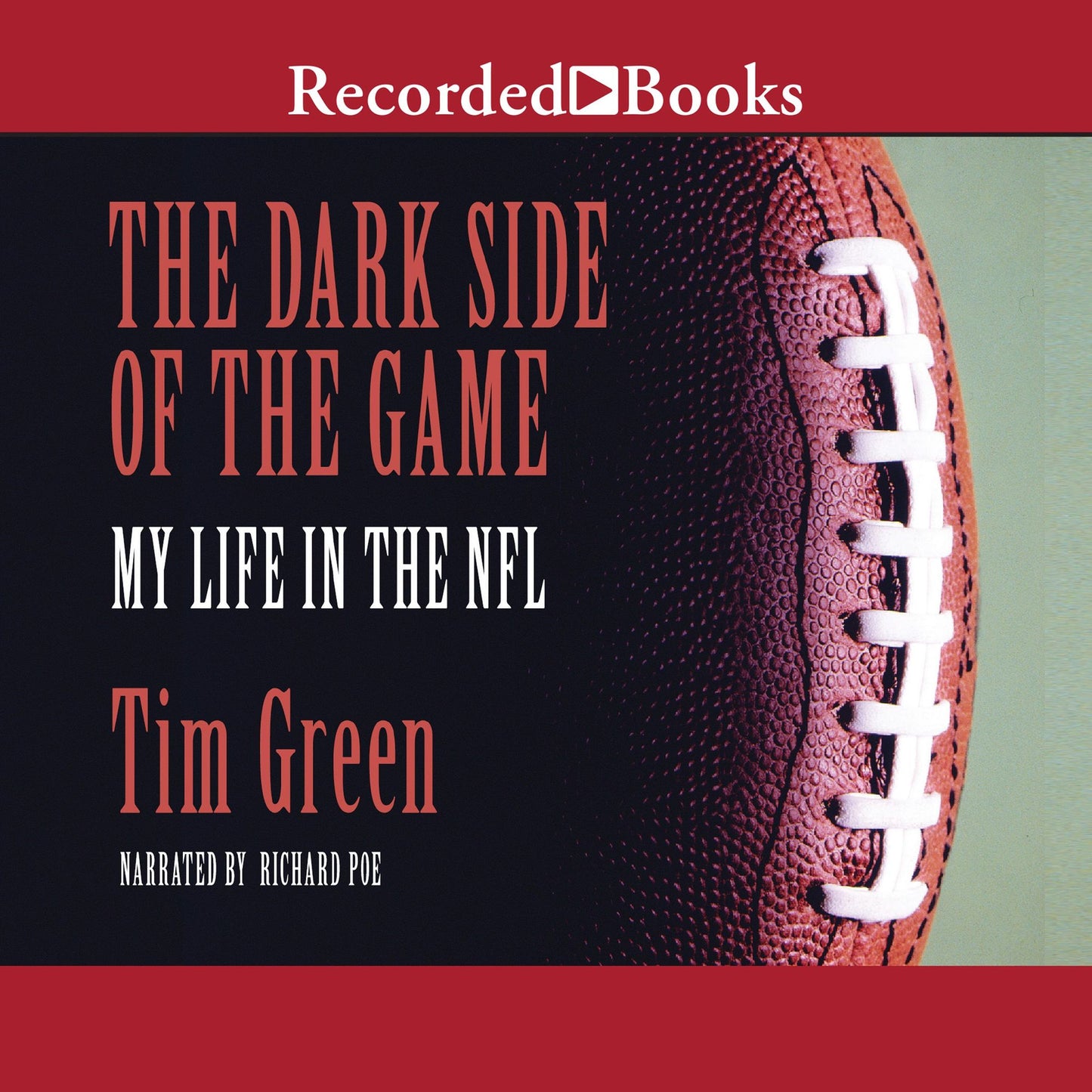The Dark Side of the Game: My Life in the NFL