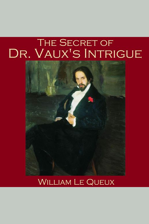 The Secret of Dr. Vaux's Intrigue