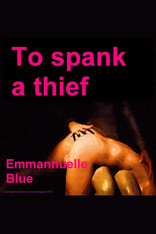 To Spank A Thief