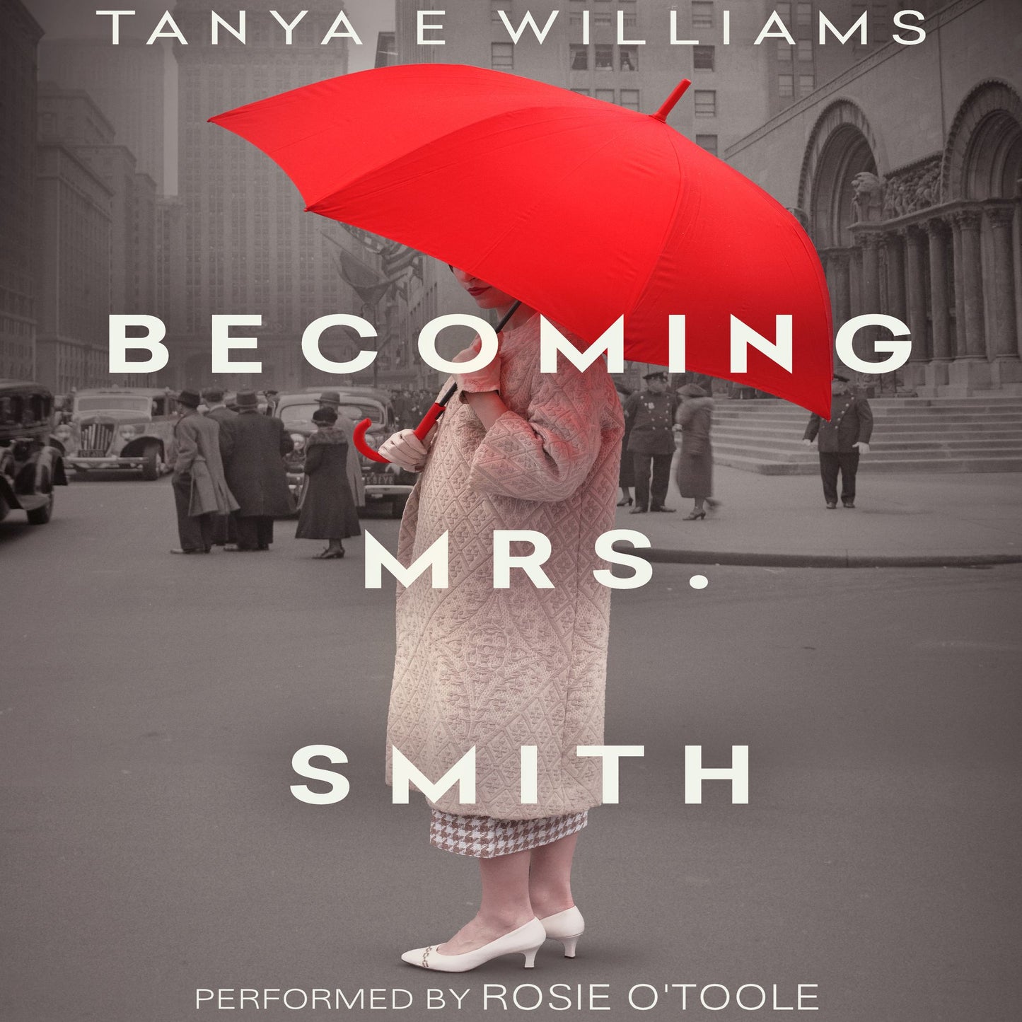 Becoming Mrs. Smith: A heart warming tale of love, life, and friendship in small town America during WWII