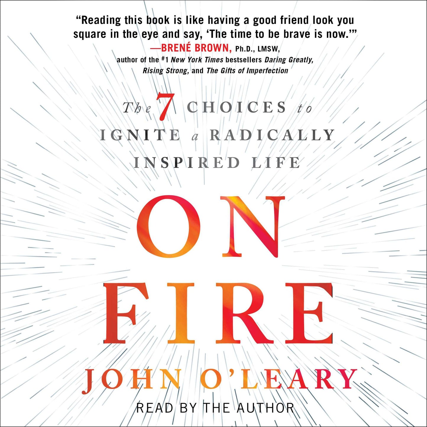 On Fire: The 7 Choices to Ignite a Radically Inspired Life
