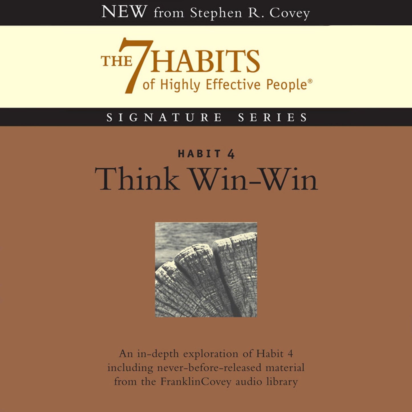 Habit 4: Think Win-Win: The 7 Habits of Highly Effective People Signature Series