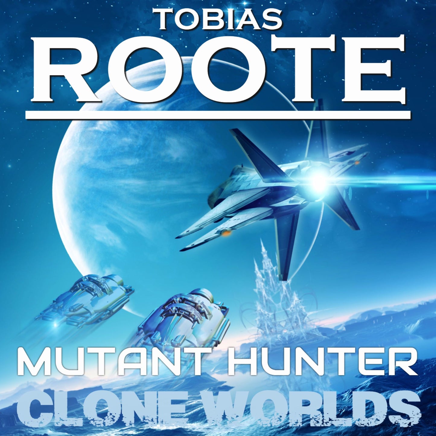 The Mutant Hunter: Clone Worlds