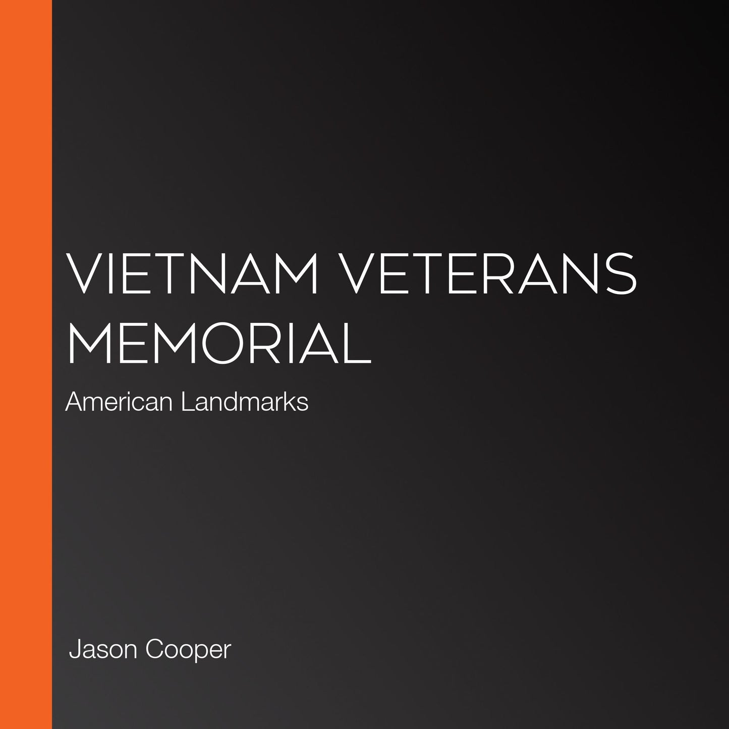 Vietnam Veterans Memorial: American Landmarks