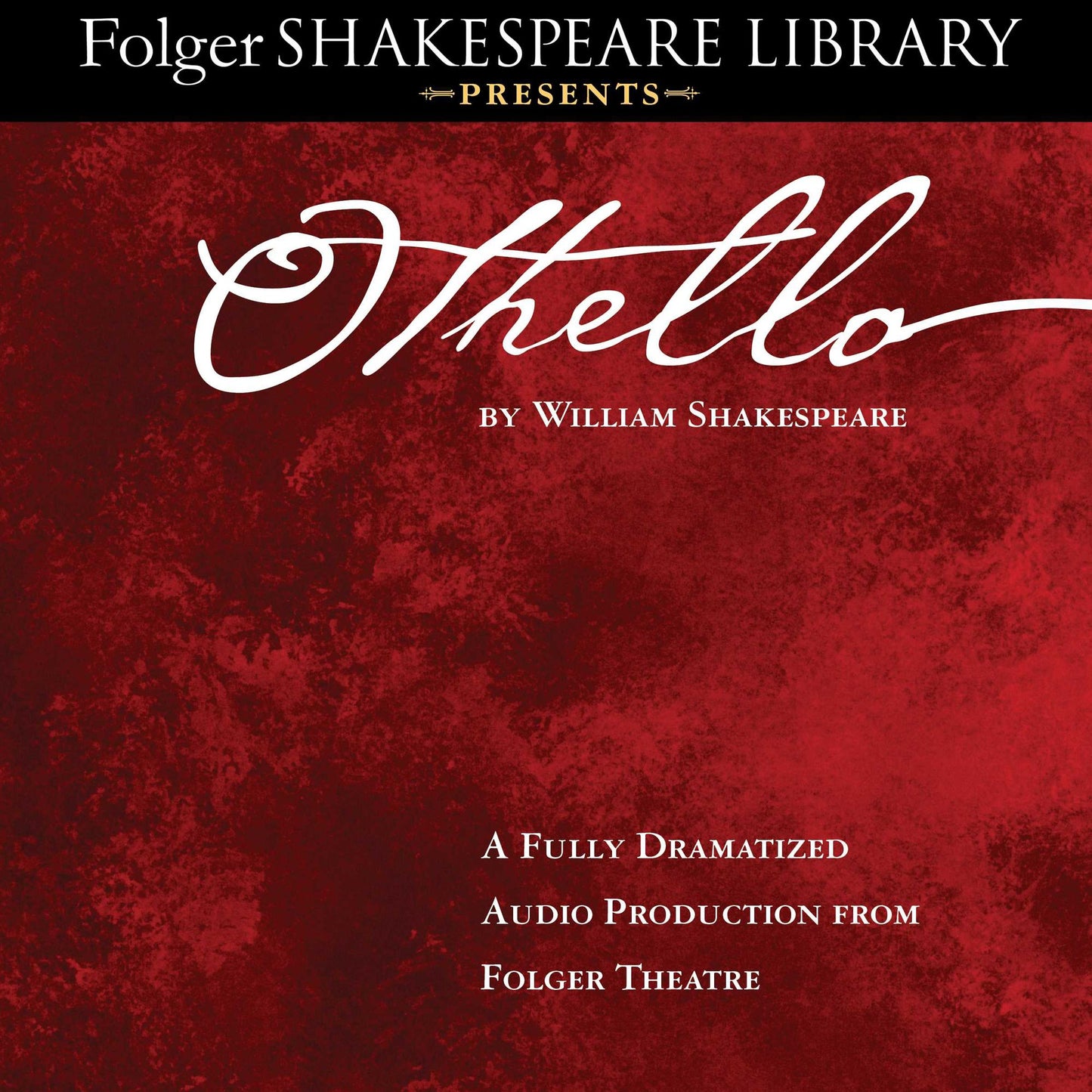 Othello: Fully Dramatized Audio Edition