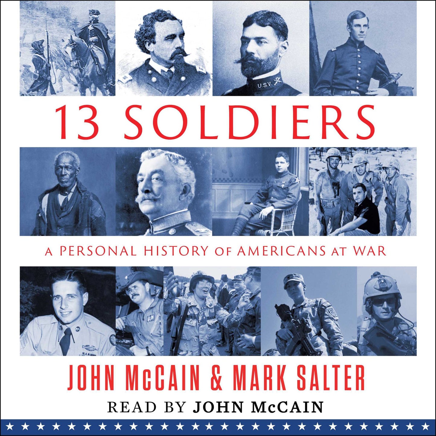 Thirteen Soldiers: A Personal History of Americans at War