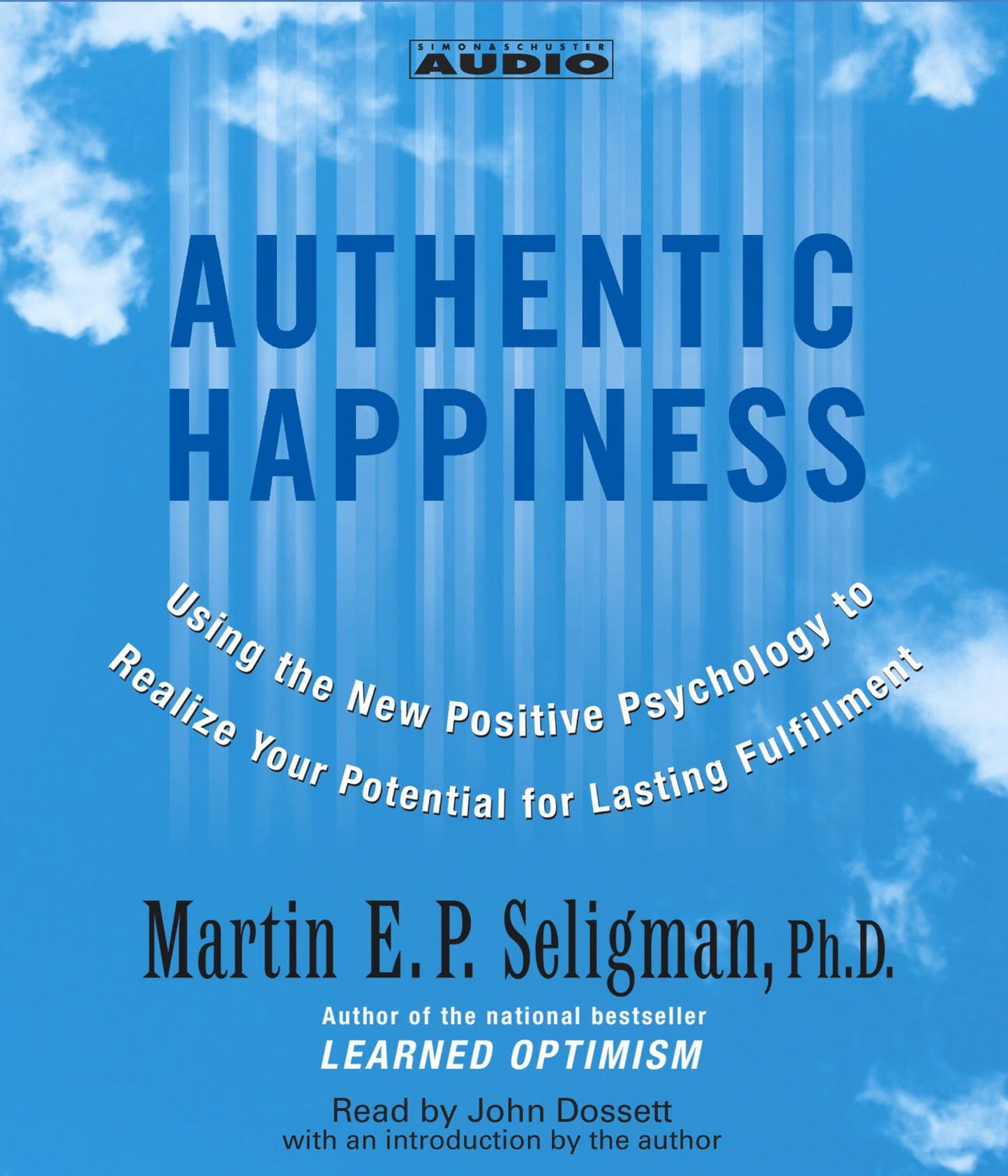 Authentic Happiness: Using the new Positive Psychology to Realize Your Potential for Lasting Fulfillment (Abridged)