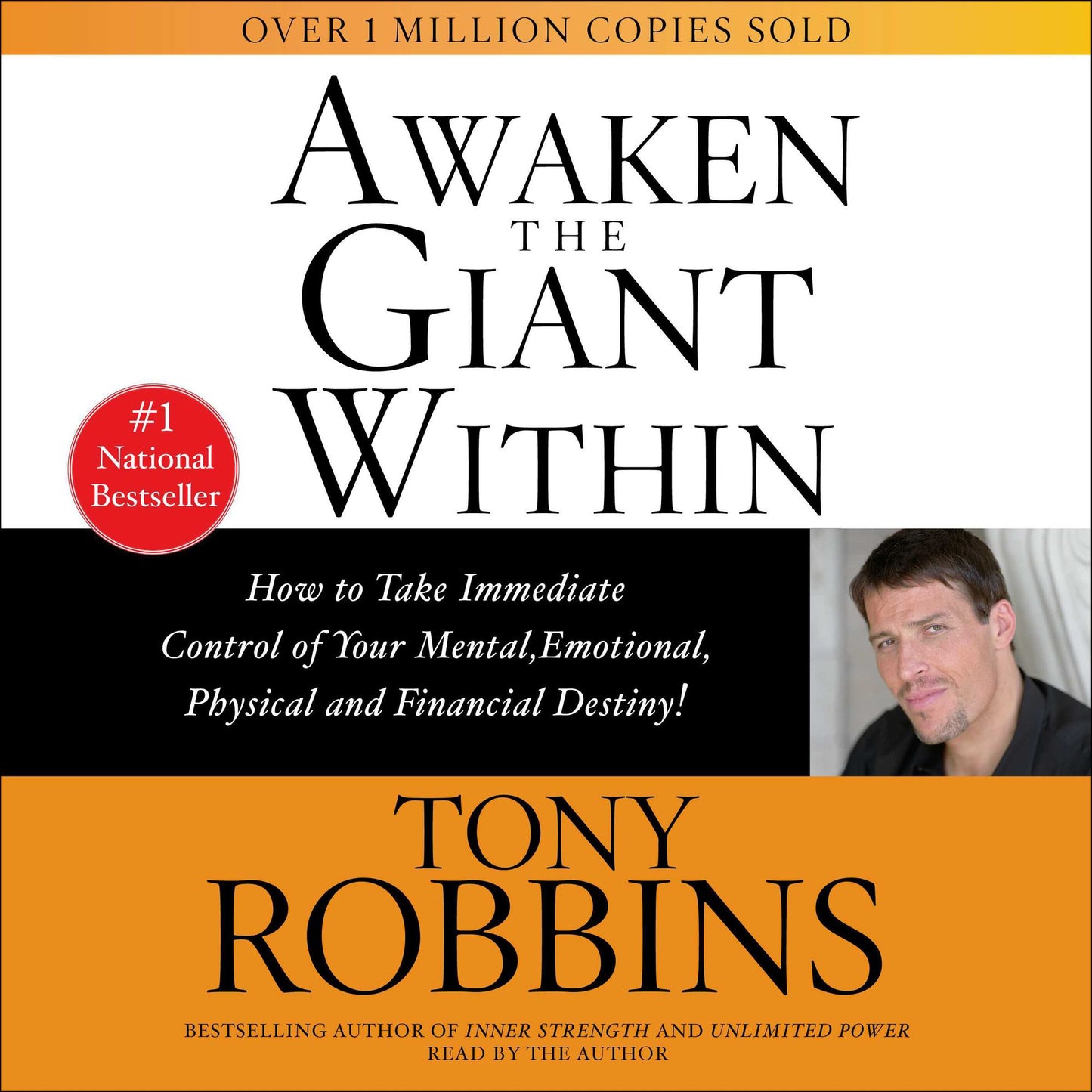Awaken the Giant Within: How to Take Immediate Control of Your Mental, Emotional, Physical and Financial Destiny! (Abridged)