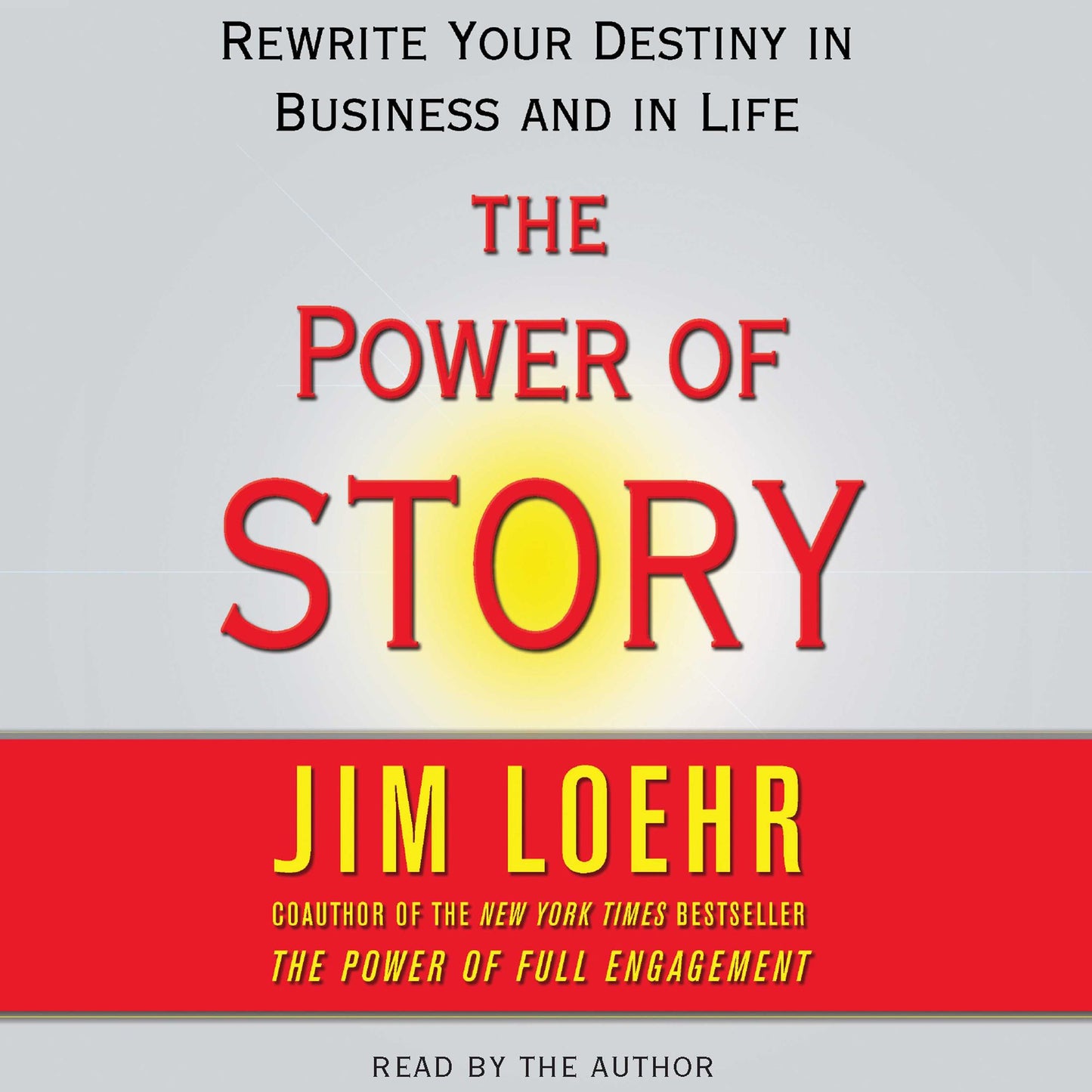 Power of Story: Rewrite Your Destiny in Business and in Life (Abridged)