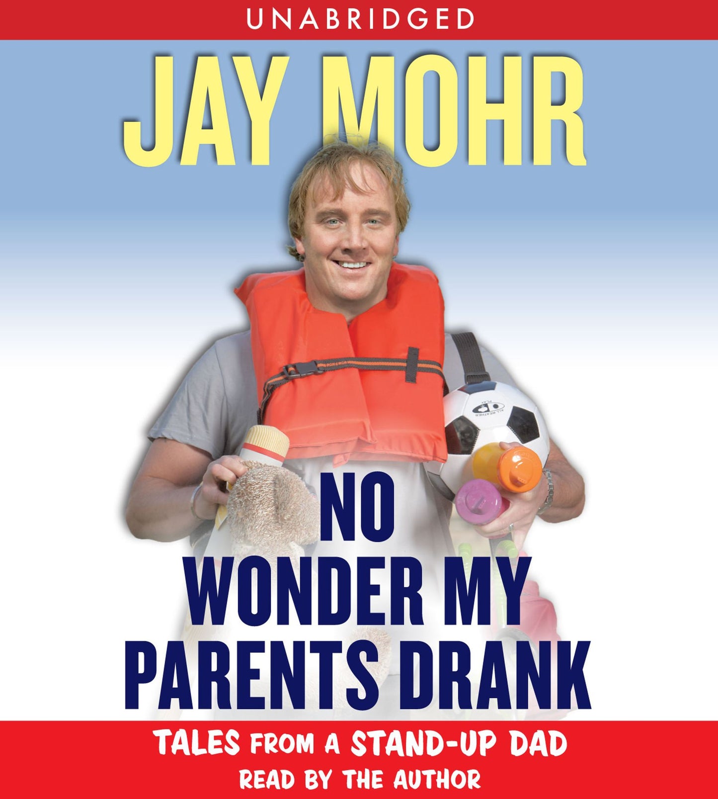 No Wonder My Parents Drank: Tales from a Stand-Up Dad