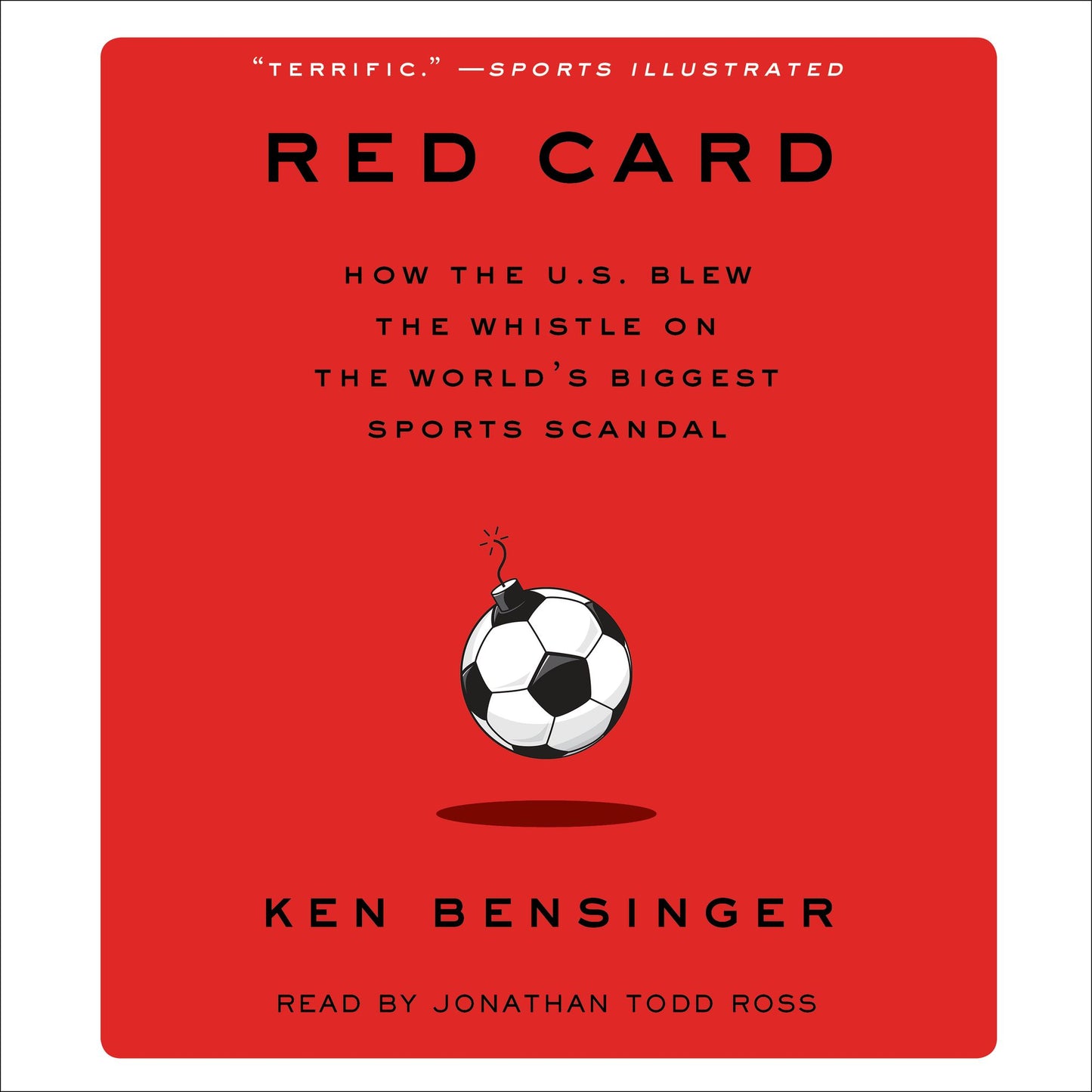 Red Card: How the U.S. Blew the Whistle on the World's Biggest Sports Scandal