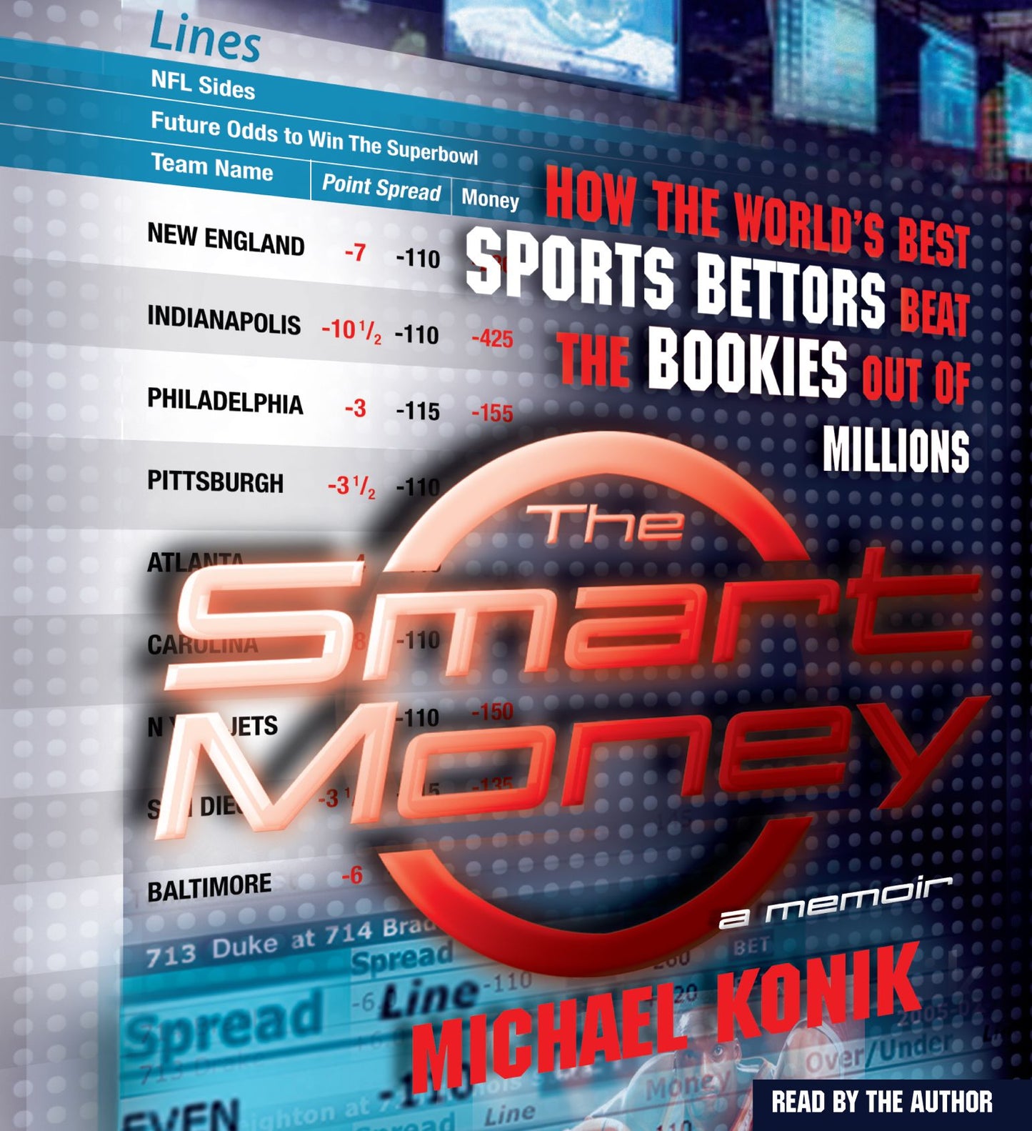 The Smart Money: How the World's Best Sports Bettors Beat the Bookies Out of Millions (Abridged)