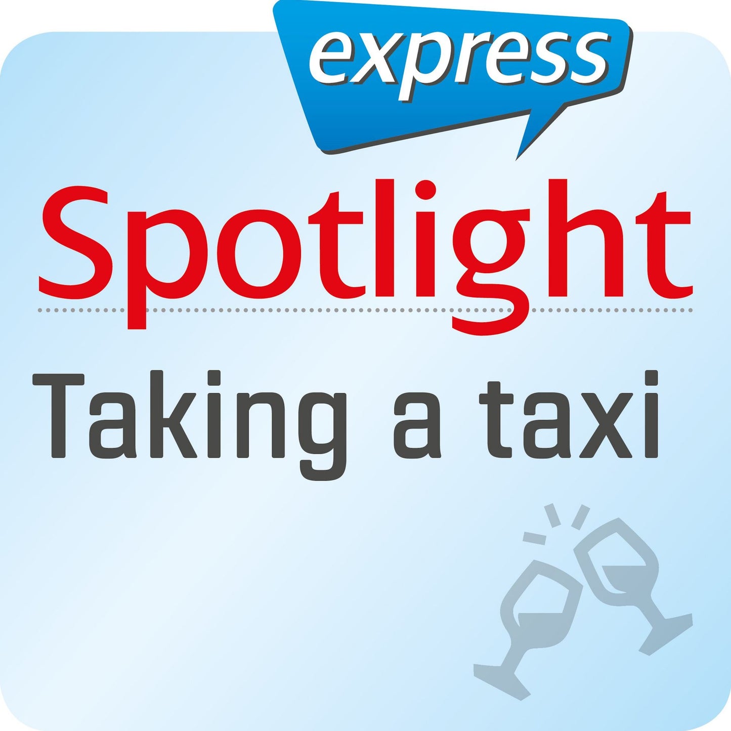 Spotlight express - Ausgehen - Ein Taxi nehmen : Wortschatz-Training Englisch