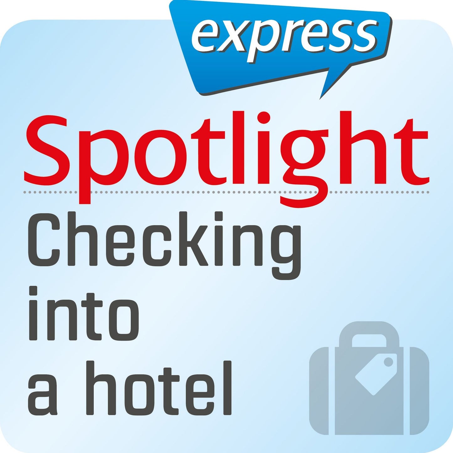 Spotlight express - Reisen - Einchecken in einem Hotel : Wortschatz-Training Englisch
