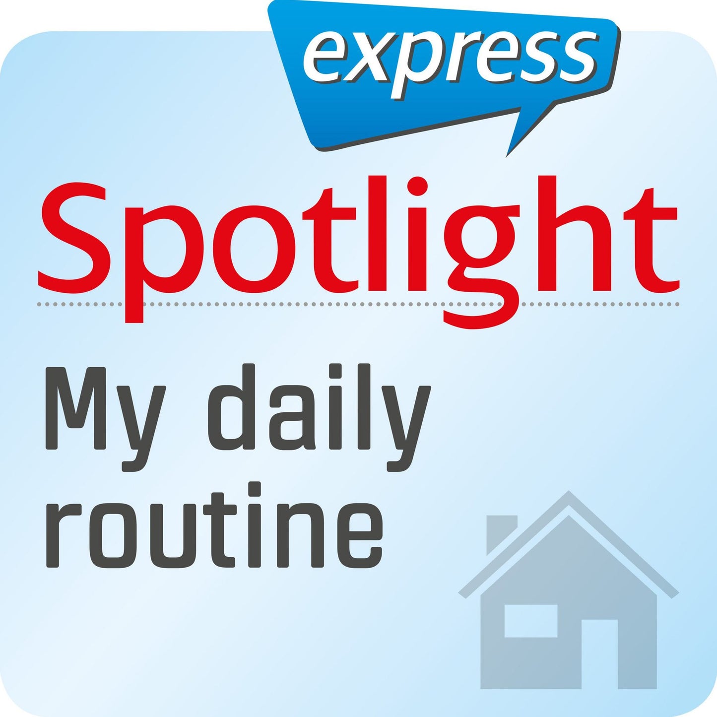 Spotlight express - Mein Alltag - Alltag und tägliche Routine : Wortschatz-Training Englisch
