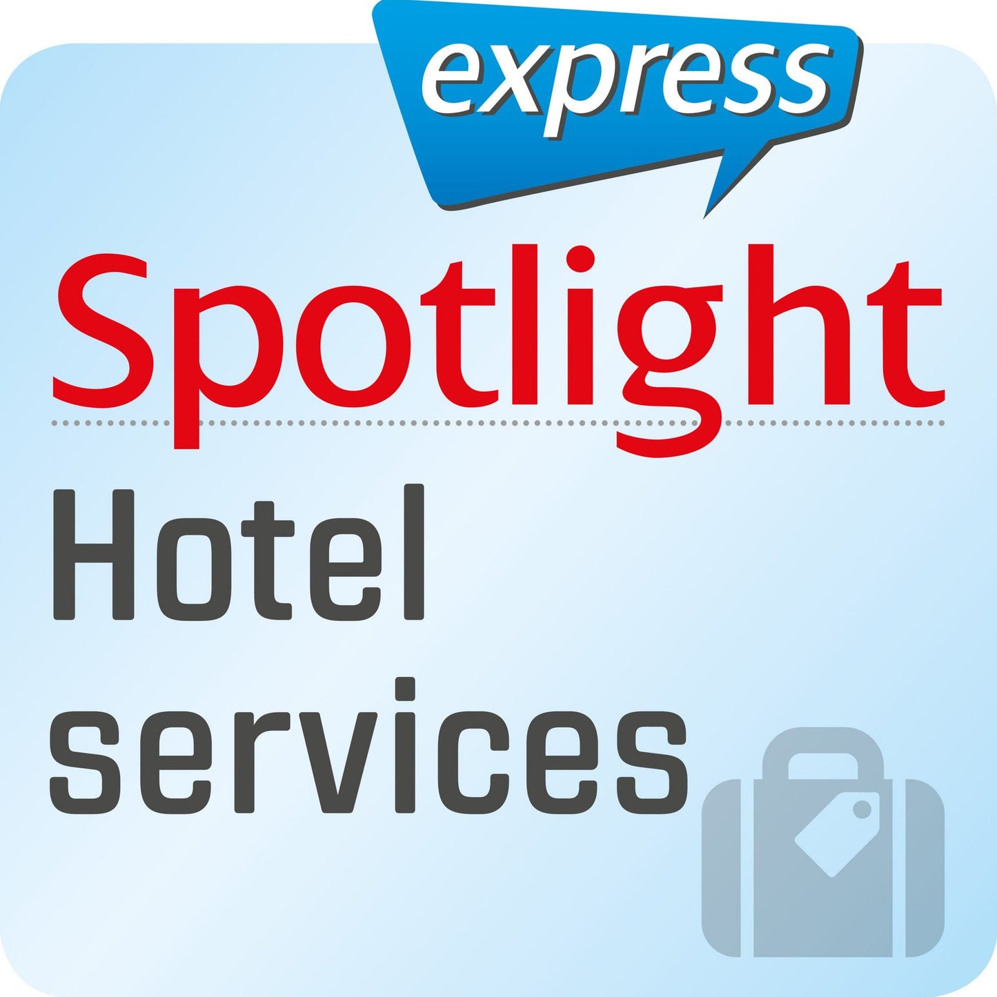 Spotlight express - Reisen ¿ Dienstleistungen im Hotel : Wortschatz-Training Englisch