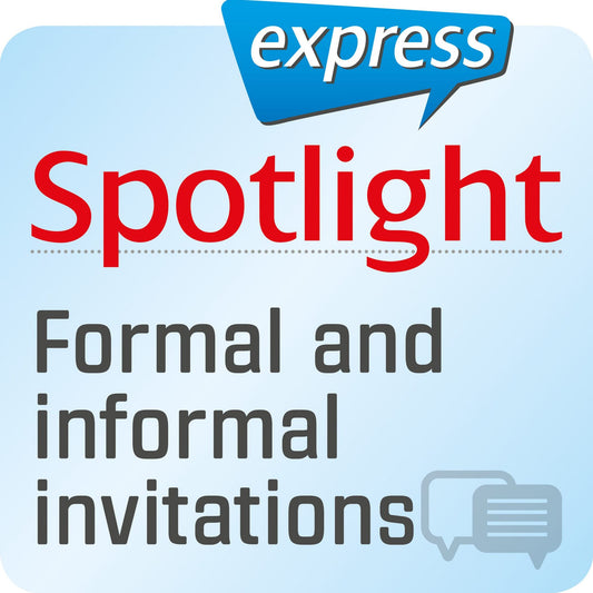 Spotlight express - Kommunikation ¿ Formelle und formlose Einladungen : Wortschatz-Training Englisch
