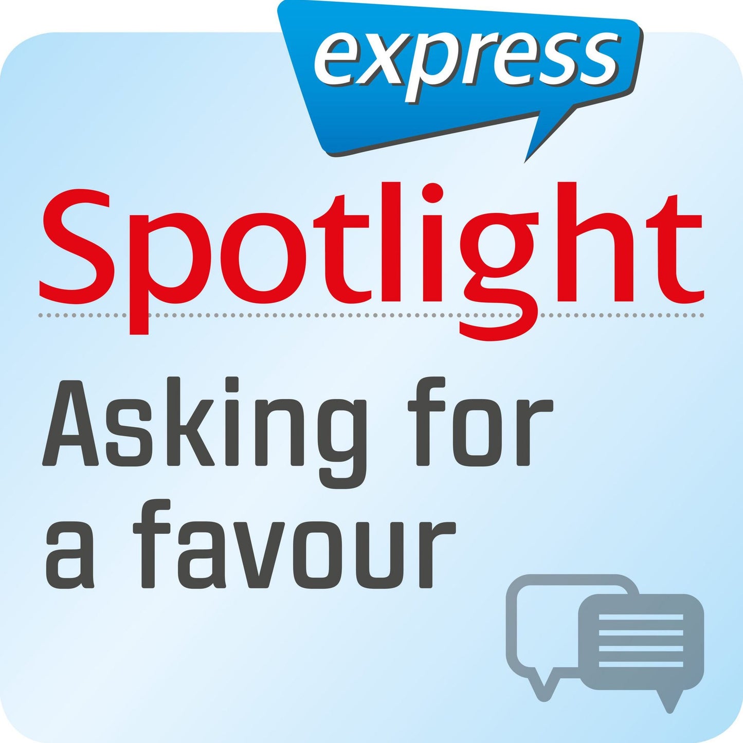Spotlight express - Kommunikation - Um einen Gefallen bitten : Wortschatz-Training Englisch