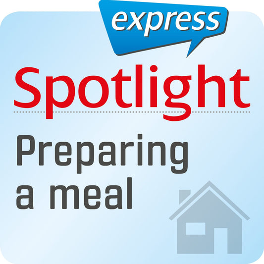 Spotlight express - Mein Alltag Â¿ Eine Mahlzeit zubereiten: Wortschatz-Training Englisch