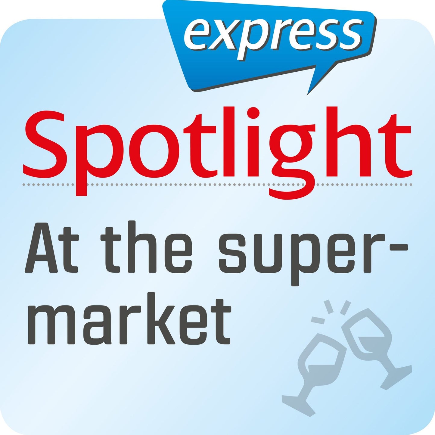 Spotlight express - Ausgehen ¿ Im Supermarkt : Wortschatz-Training Englisch