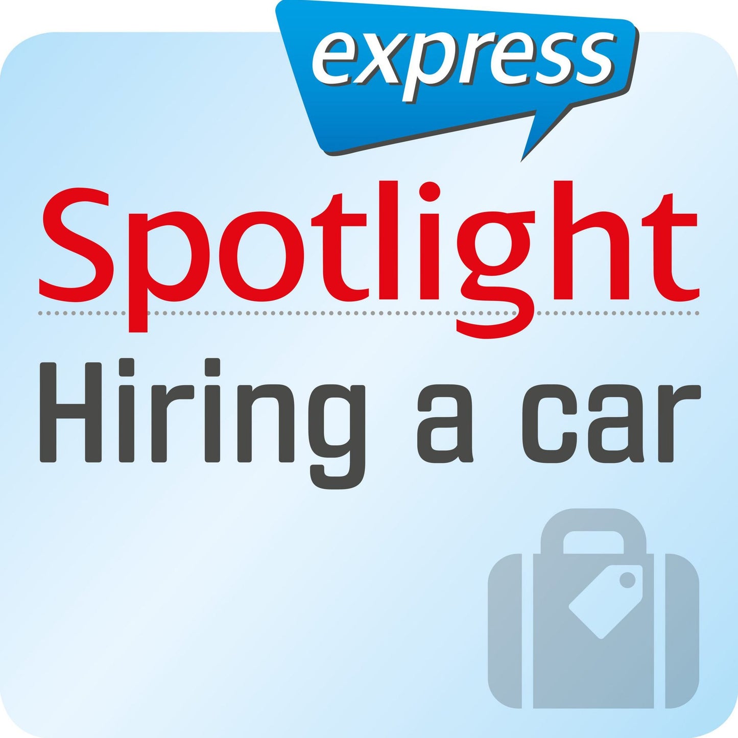 Spotlight express - Reisen ¿ Ein Auto mieten : Wortschatz-Training Englisch