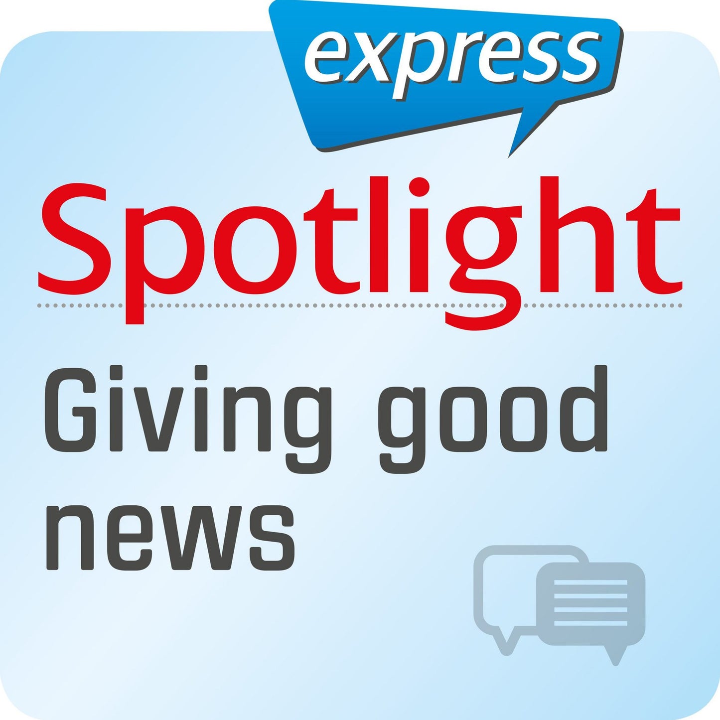 Spotlight express - Kommunikation Â¿ Eine gute Nachricht Ã¼berbringen: Wortschatz-Training Englisch
