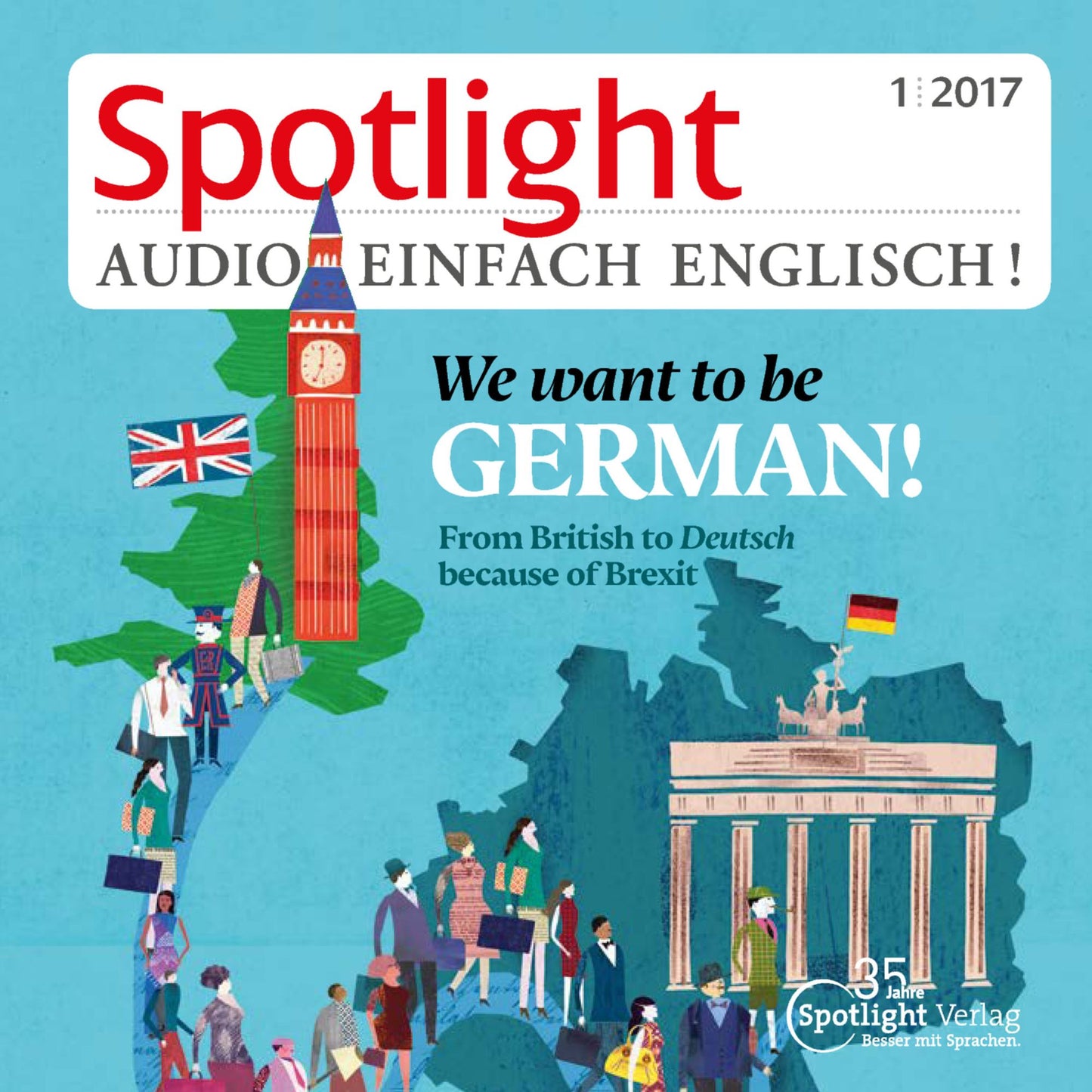 Englisch lernen Audio - Brexit - und nun?: Spotlight Audio 01/17 - We want to be German!