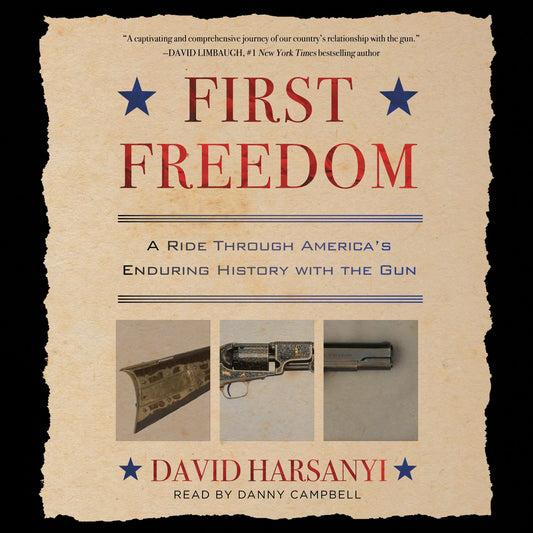 First Freedom: A Ride Through America's Enduring History with the Gun
