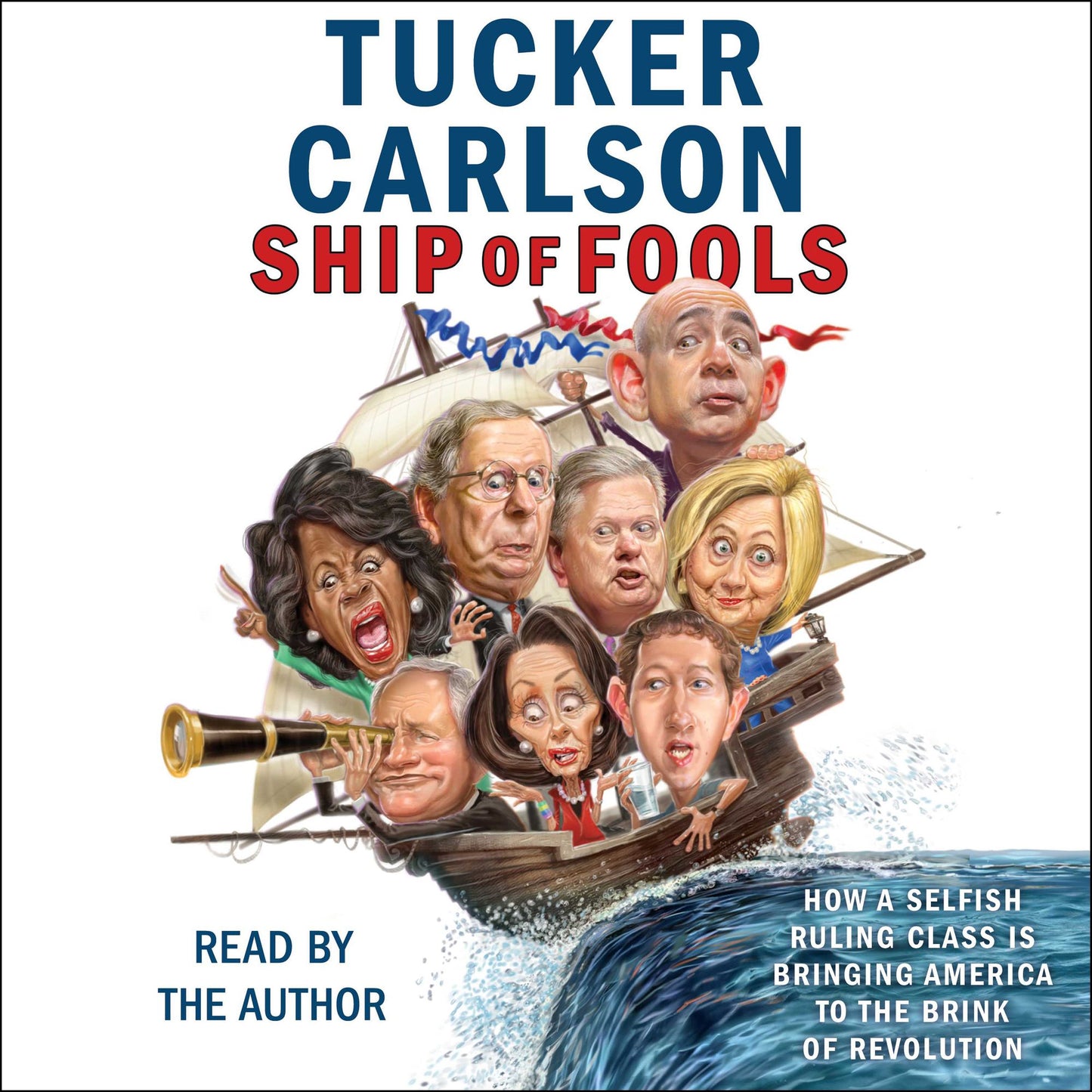 Ship of Fools: How a Selfish Ruling Class Is Bringing America to the Brink of Revolution