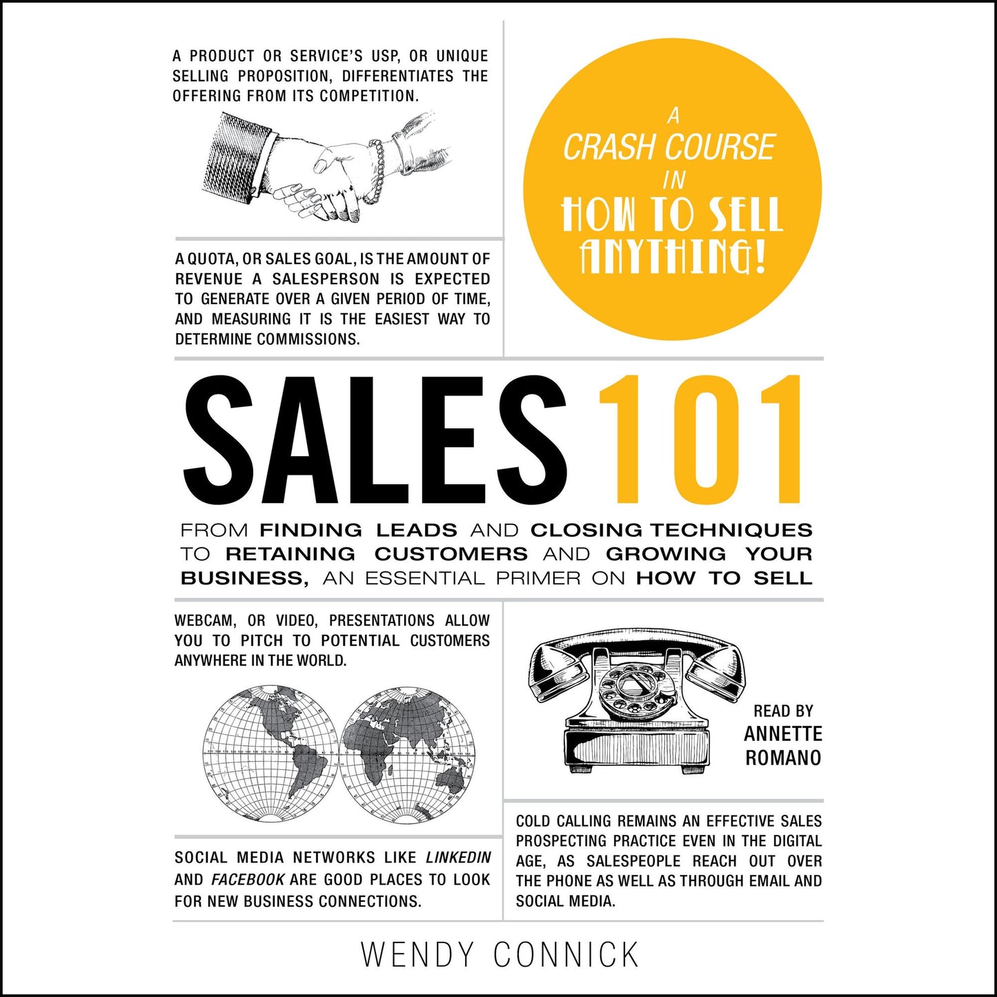 Sales 101: From Finding Leads and Closing Techniques to Retaining Customers and Growing Your Business, an Essential Primer on How to Sell