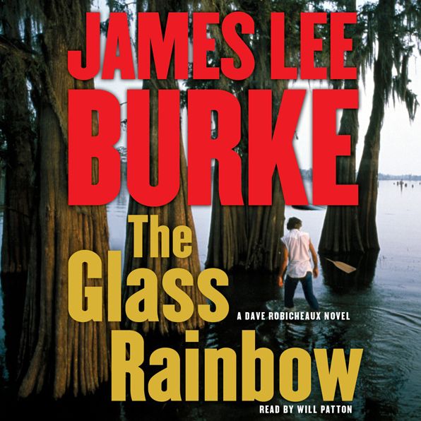 The Glass Rainbow: A Dave Robicheaux Novel (Abridged)