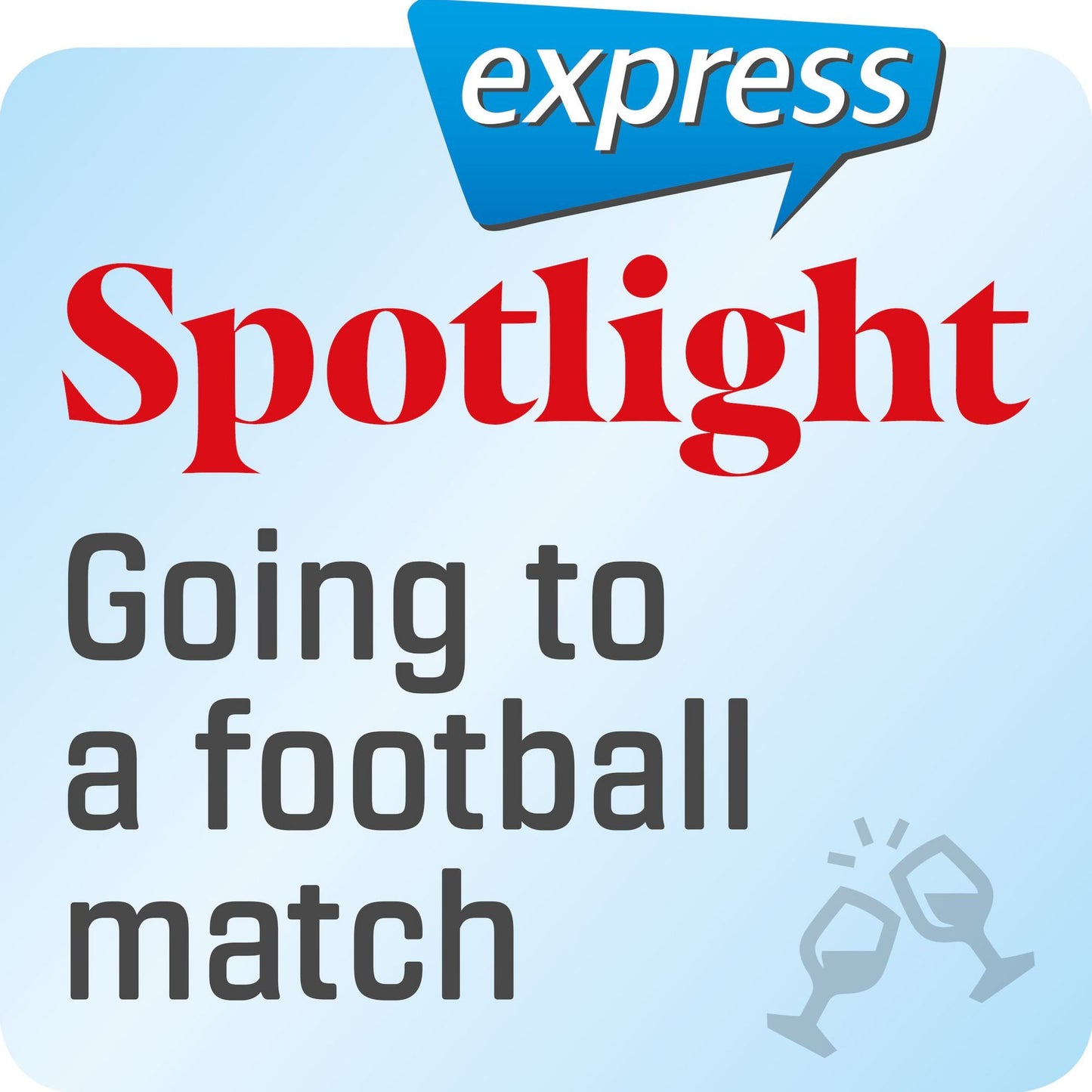 Spotlight express - Ausgehen ¿ Ein Fußballspiel ansehen : Wortschatz-Training Englisch