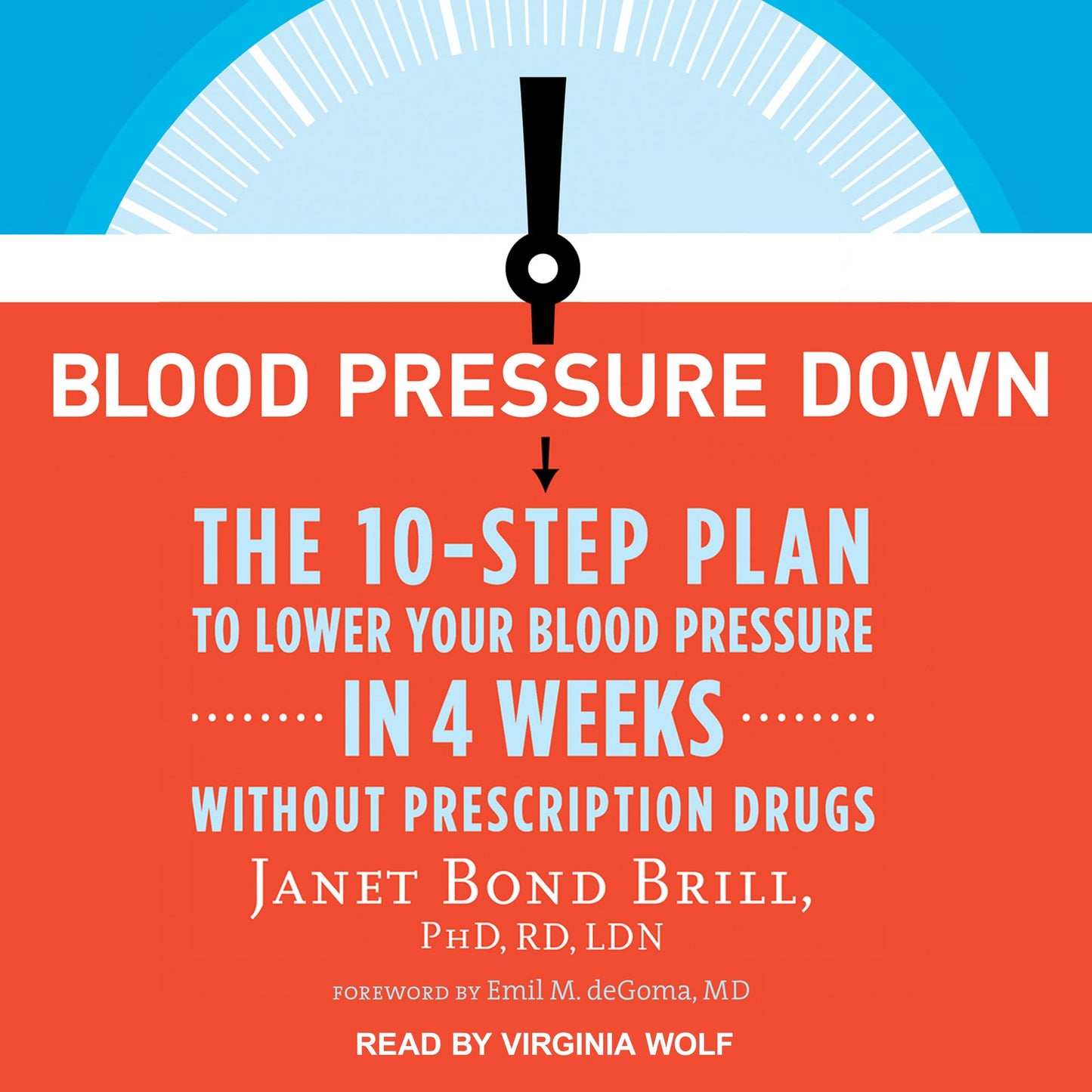 Blood Pressure Down: The 10-Step Plan to Lower Your Blood Pressure in 4 Weeks--Without Prescription Drugs