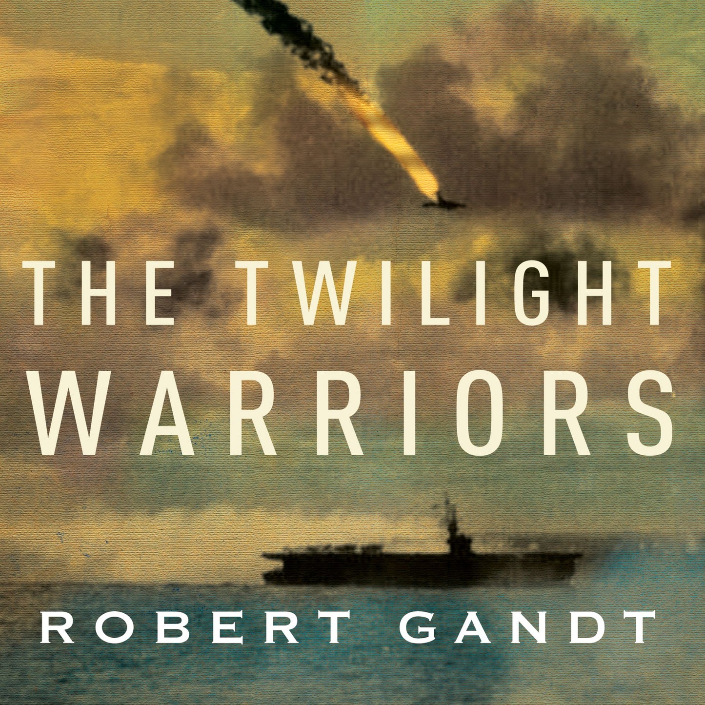 The Twilight Warriors: The Deadliest Naval Battle of World War II and the Men Who Fought It
