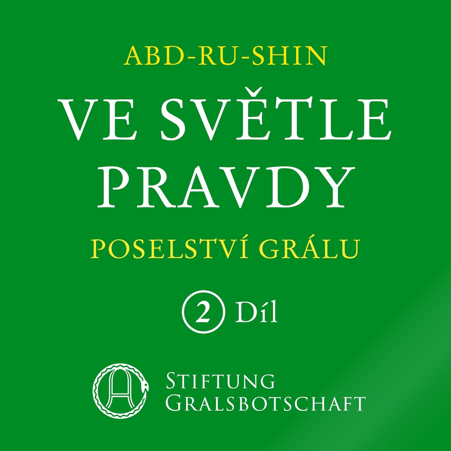 Ve sv¿tle Pravdy - Poselství Grálu: 2