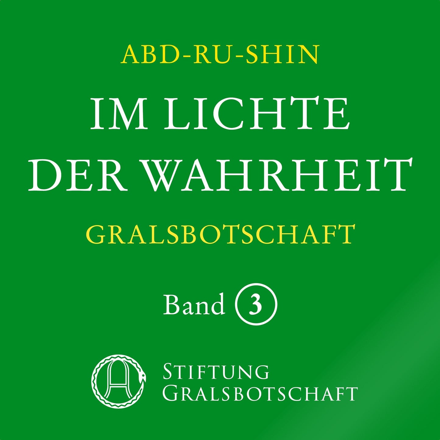 Im Lichte der Wahrheit - Gralsbotschaft: Band 3