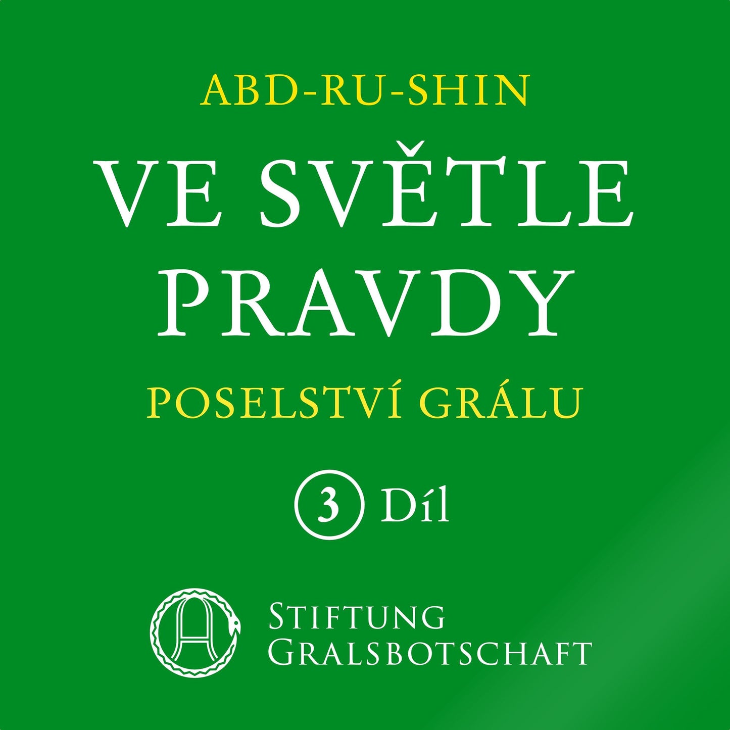Ve sv¿tle Pravdy - Poselství Grálu: 3