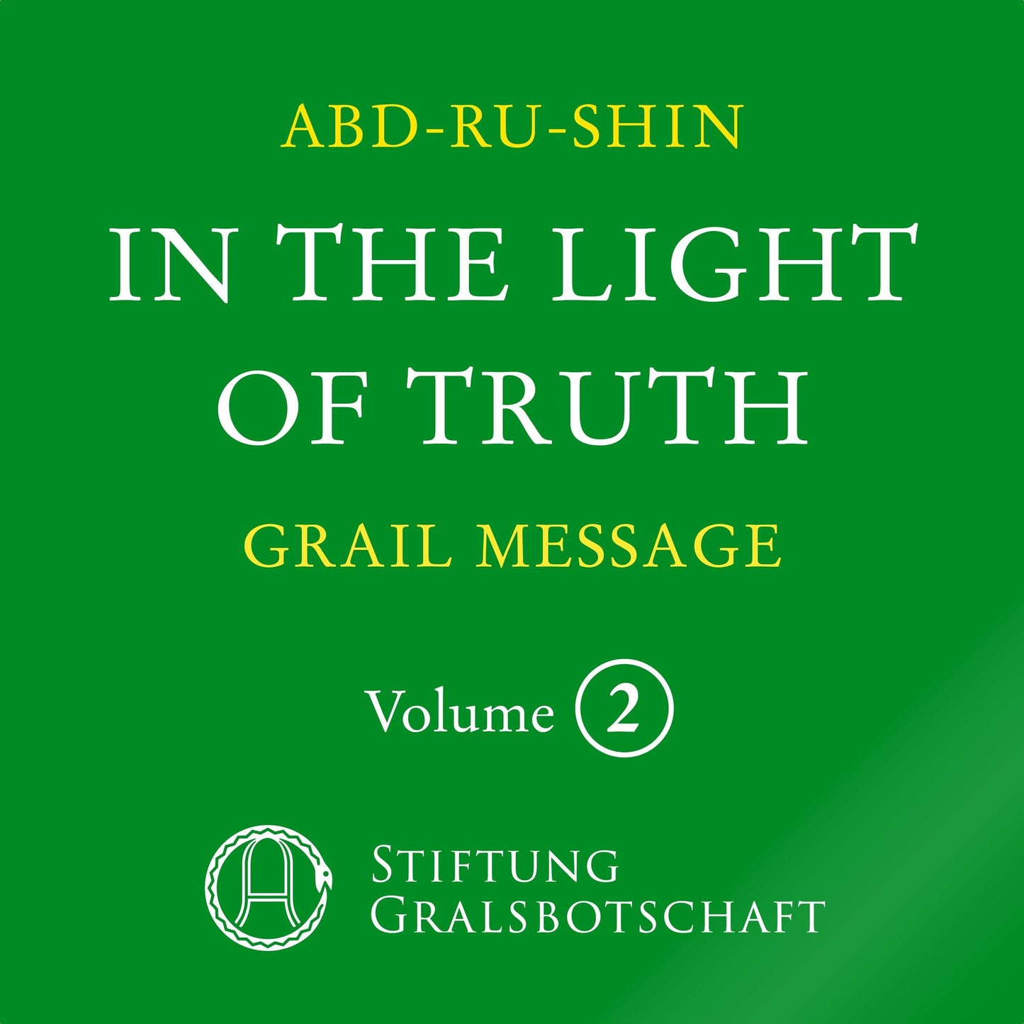 In the Light of Truth - The Grail Message: Vol. 2